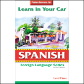 Learn in Your Car: Spanish, Level 3 - Henry N. Raymond, Oscar M. Ramirez Cover Art