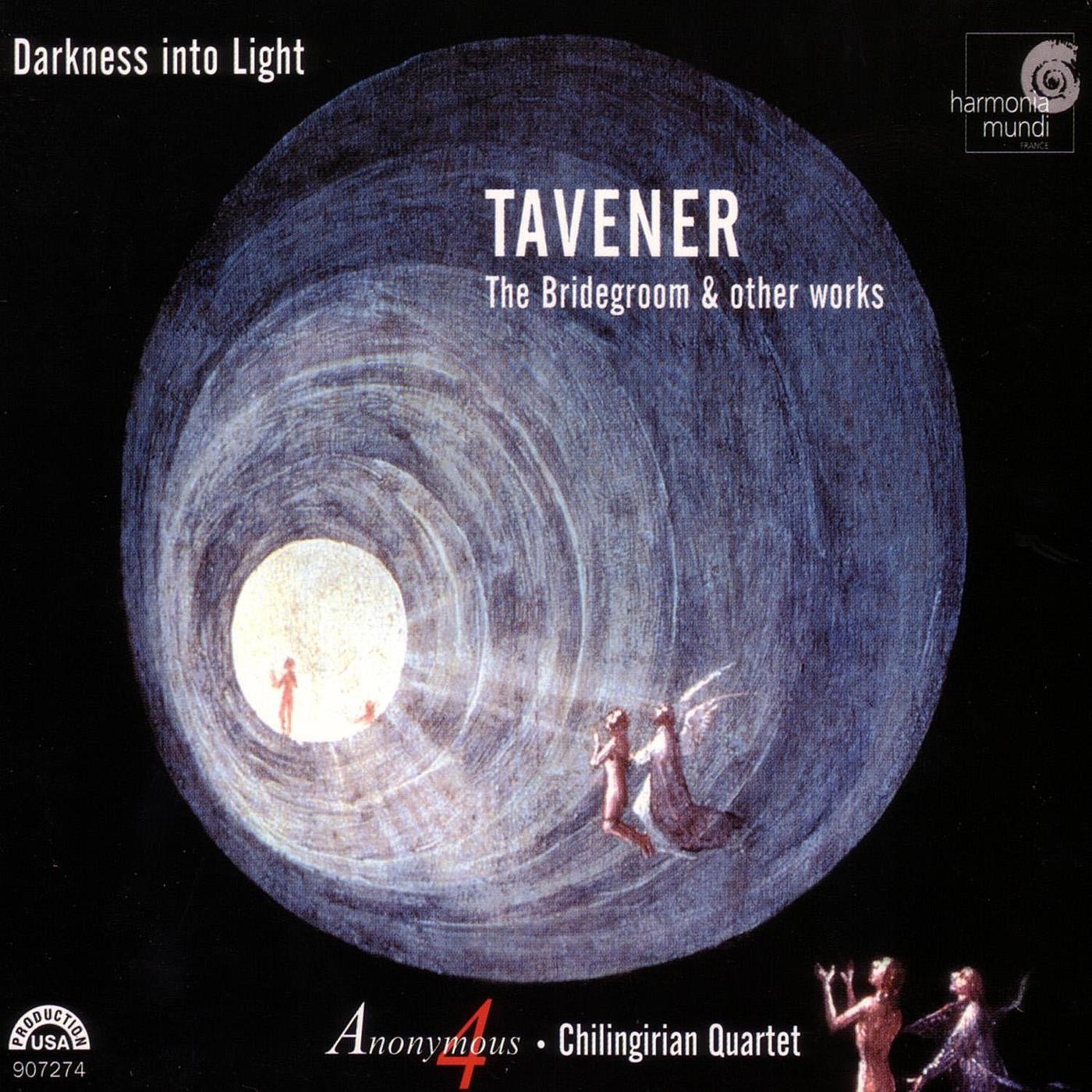 Darkness into Light - Tavener: The Bridegroom & Other Works