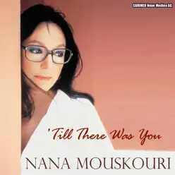 Till There Was You - Nana Mouskouri Till There Was You - Nana Mouskouri
