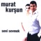Seni Severdim - Murat Kurşun lyrics