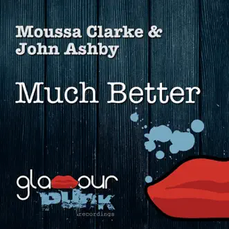 Much Better (Phonic Lounge Remix) by Moussa Clarke & John Ashby song reviws