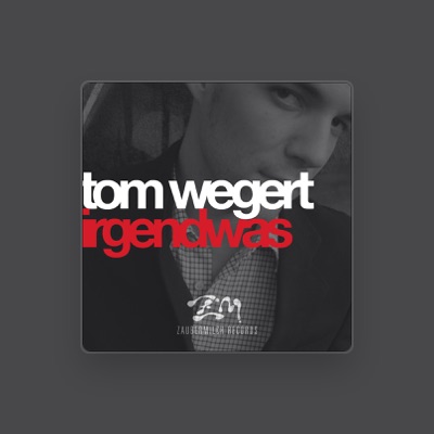 Listen to Tom Wegert, watch music videos, read bio, see tour dates & more!