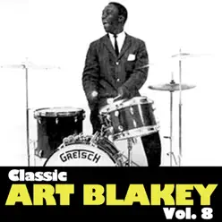 Classic Art Blakey, Vol. 8 - EP - Art Blakey Classic Art Blakey, Vol. 8 - EP - Art Blakey