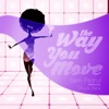 The Way You Move (feat. Chuck New) - Single