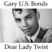 Gary U.S. Bonds - Dear Lady Twist