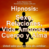 Hipnosis: Sexo, Relaciones, Vida Amorosa, Cuerpo y Alma