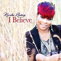 I Believe — Keesha Rainey
