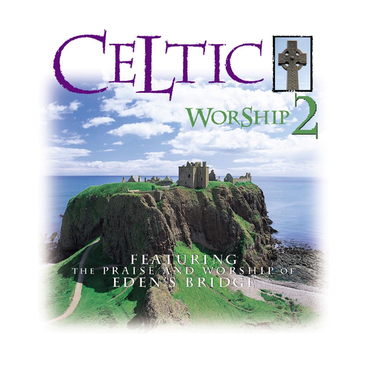 The Best of Celtic Praise & Worship, Vol. 1 - Album by Eden's