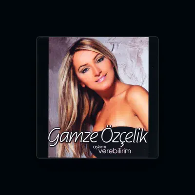 Listen to Gamze Özçelik, watch music videos, read bio, see tour dates & more!