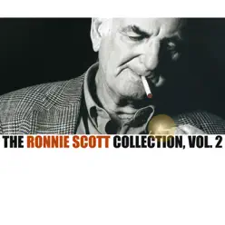 The Ronnie Scott Collection, Vol. 2 - Ronnie Scott The Ronnie Scott Collection, Vol. 2 - Ronnie Scott