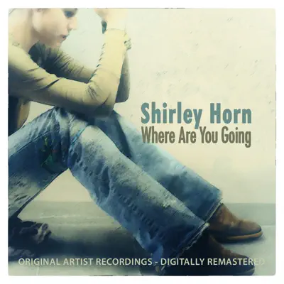 Where Are You Going - Shirley Horn