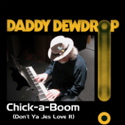 Chick-a-Boom (Don't Ya Jes Love It) - Daddy Dewdrop