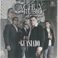 El Guasiado - Cachuy Rubio y Sus Compas