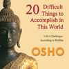 20 Difficult Things to Accomplish in This World - EP - Osho