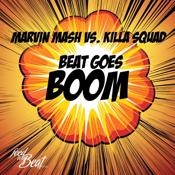 Beat Goes Boom (Marvin Mash vs. Killa Squad) - Single