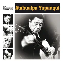 The Platinum Collection - Atahualpa Yupanqui