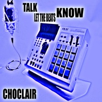 Talk Let the Beats Know - Single - Choclair