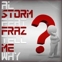 Tell Me Why (feat. Fraz) — Al Storm