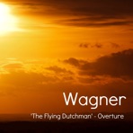 Wagner: The Flying Dutchman Overture - EP
