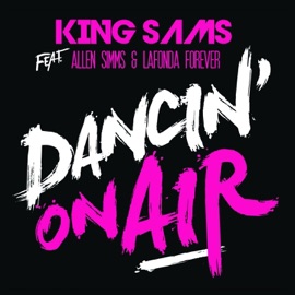 Dancin' On Air (feat. Allen Simms and Lafonda Forever) DJ King SamS
