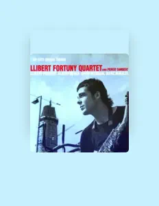 Posłuchaj wykonawcy Llibert Fortuny Quartet, obejrzyj teledyski, przeczytaj biografię, zobacz daty tras koncertowych i nie tylko!