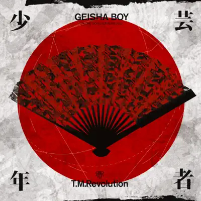 GEISHA BOY -ANIME SONG EXPERIENCE- - T.M. Revolution