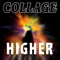 Higher (2 DJ's On A Mission Radio Mix) - Collage lyrics