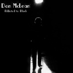 Don Mclean - Addicted to Black