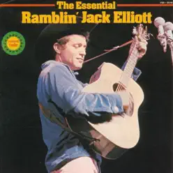 The Essential Ramblin' Jack Elliott - Ramblin' Jack Elliott The Essential Ramblin' Jack Elliott - Ramblin' Jack Elliott