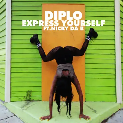 Express Yourself (Remixes) [feat. Nicky Da B] - EP - Diplo
