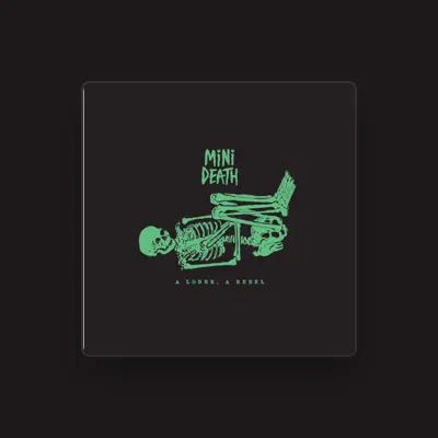 Listen to Mini Death, watch music videos, read bio, see tour dates & more!