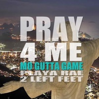Pray 4 Me (feat. Playa Rae & 2 Left Feet) - Single - Mo Gutta Game