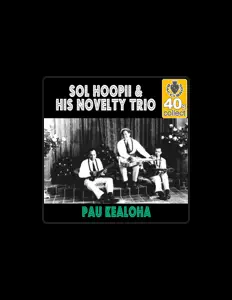 Écoutez Sol Ho'opi'i and His Novelty Trio, regardez des vidéoclips, lisez la biographie, consultez les dates de tournée et plus encore !