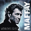 Wenn das so ist - Peter Maffay