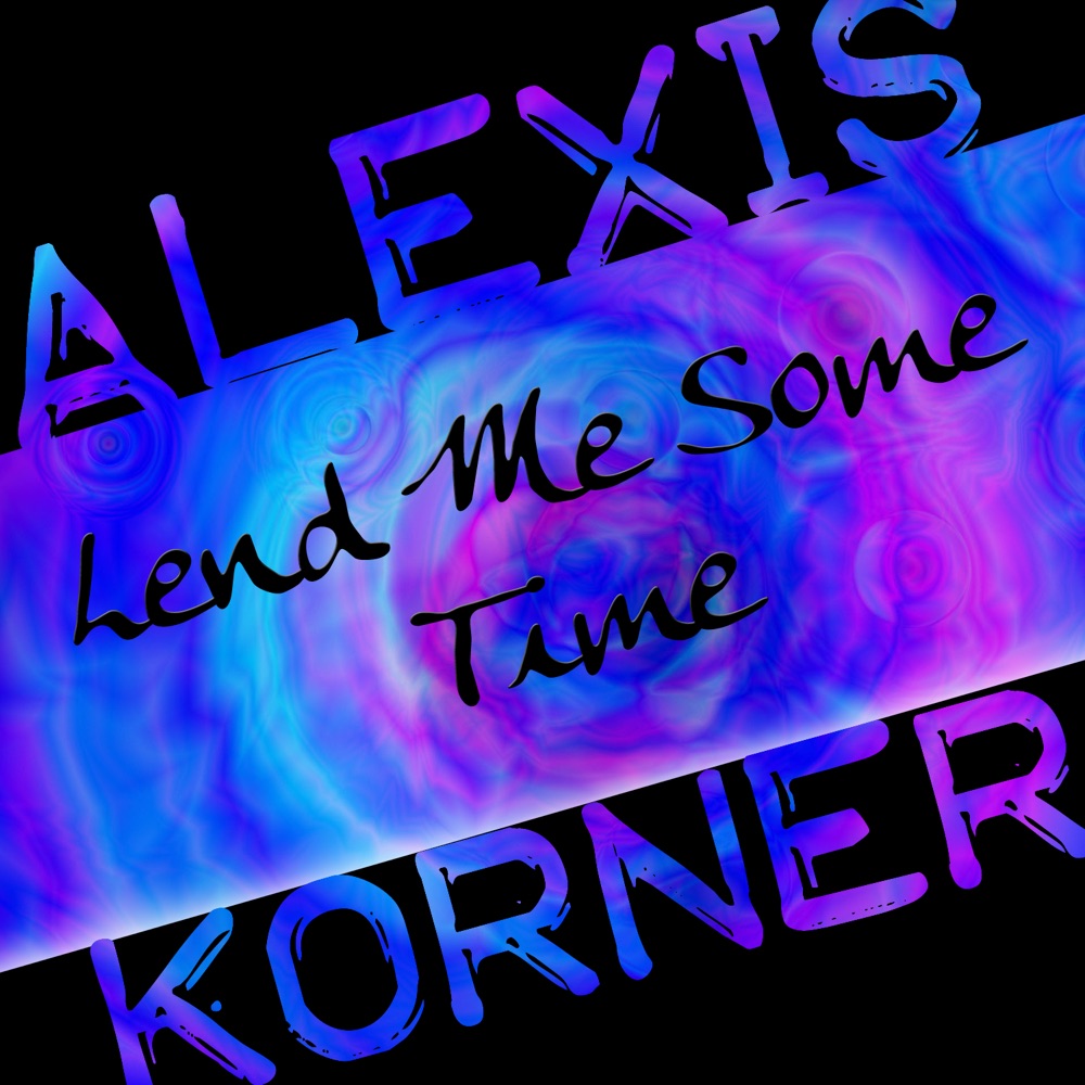 Обложка альбома «Lend Me Some Time» — Alexis Korner
