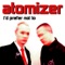 I'd Prefer Not To - Atomizer lyrics