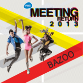 RS.Meeting Return 2013 - Bazoo - BAZOO