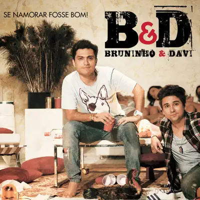 Se Namorar Fosse Bom! - Single - Bruninho & Davi