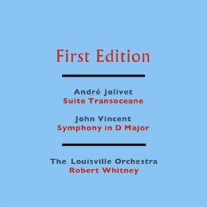André Jolivet: Suite Transoceane - John Vincent: Symphony in D Major