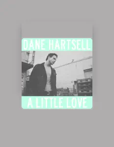 Dane Hartsellを聴いたり、ミュージックビデオを鑑賞したり、経歴やツアー日程などを確認したりしましょう！