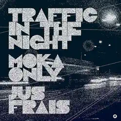 Traffic in the Night - Single - Moka Only Traffic in the Night - Single - Moka Only