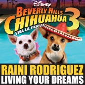 Living Your Dreams (From "Beverly Hills Chihuahua 3: Viva la Fiesta!") artwork