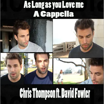 As Long As You Love Me (feat. David Fowler) [A Cappella] - Single - Chris Thompson