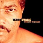 Terry Evans - Come To The River