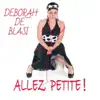 Deborah de Blasi - Allez petite !
