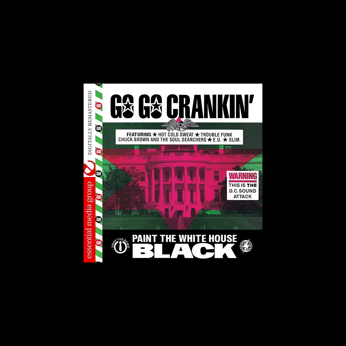 ‎Go Go Crankin' Paint the White House Black (Digitally Remastered