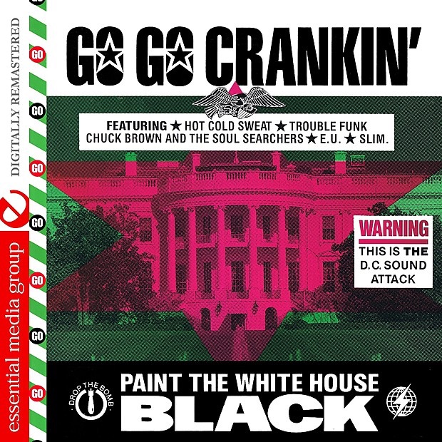 Go Go Crankin' - Paint the White House Black (Digitally Remastered)