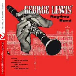 George Lewis' Ragtime Band (Digitally Remastered) - George Lewis George Lewis' Ragtime Band (Digitally Remastered) - George Lewis