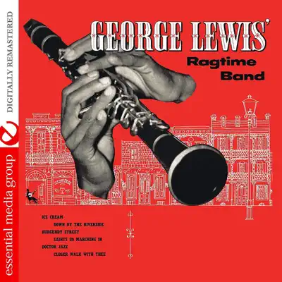 George Lewis' Ragtime Band (Digitally Remastered) - George Lewis George Lewis' Ragtime Band (Digitally Remastered) - George Lewis