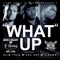 What Up (feat. Slim Thug, Dre Day & J-Dawg) - Boss Hogg Outlawz lyrics